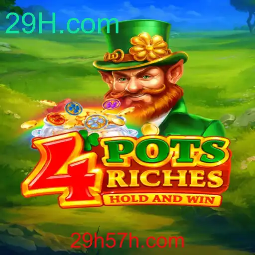 Descubra o Fascinante Jogo '4potsriches' na Plataforma 29H.com